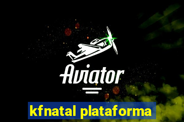 kfnatal plataforma