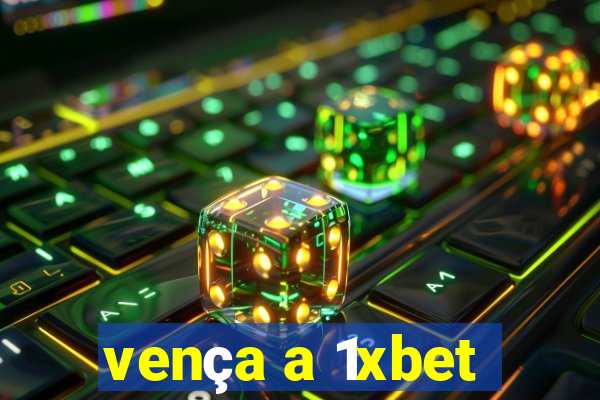 vença a 1xbet