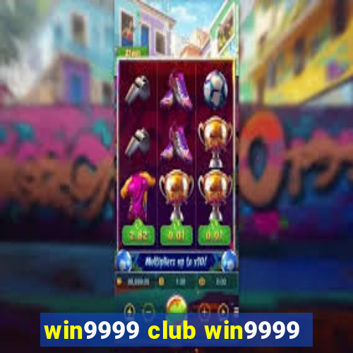 win9999 club win9999