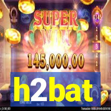 h2bat