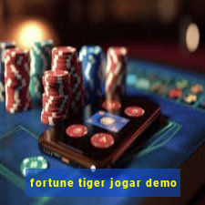 fortune tiger jogar demo