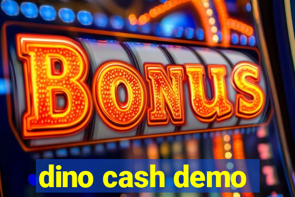 dino cash demo