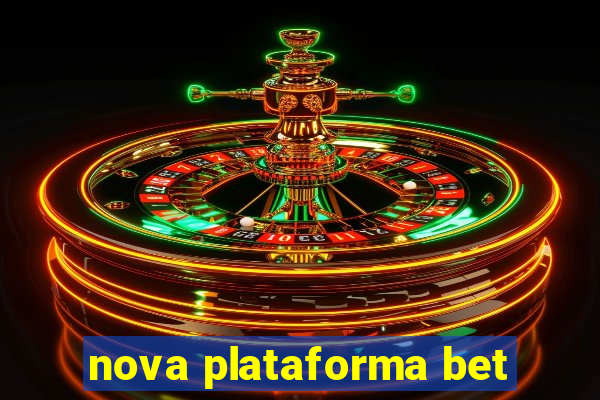 nova plataforma bet