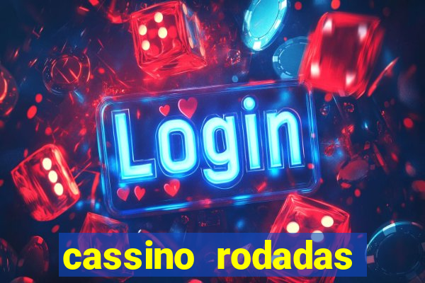 cassino rodadas gratis sem deposito