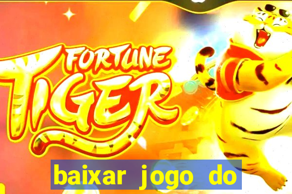 baixar jogo do tigrinho demo