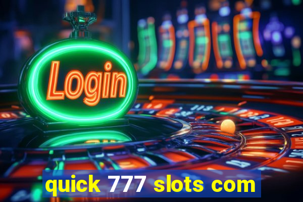 quick 777 slots com