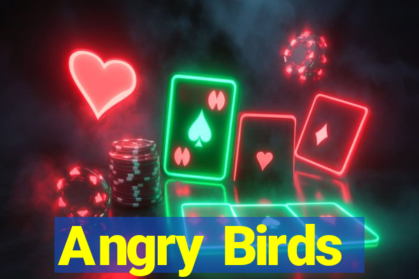 Angry Birds