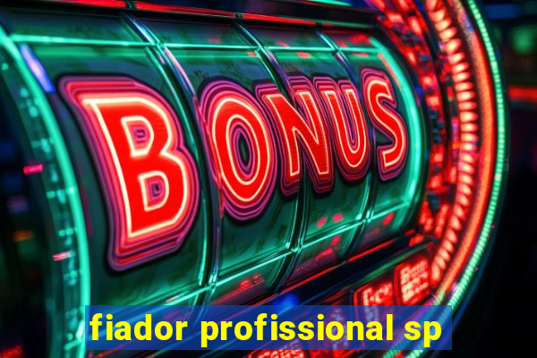 fiador profissional sp