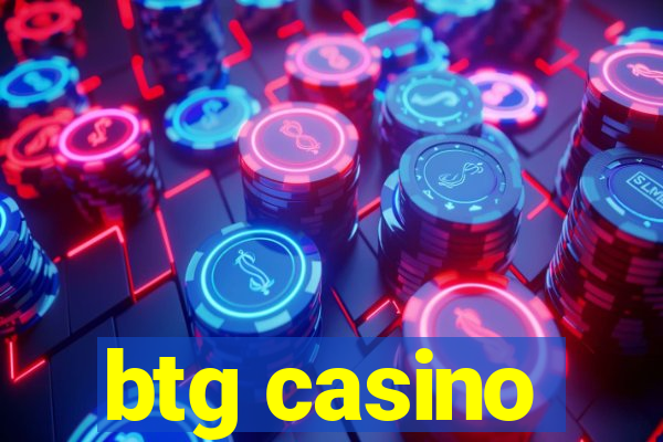 btg casino