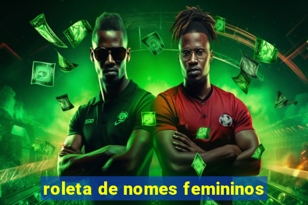 roleta de nomes femininos