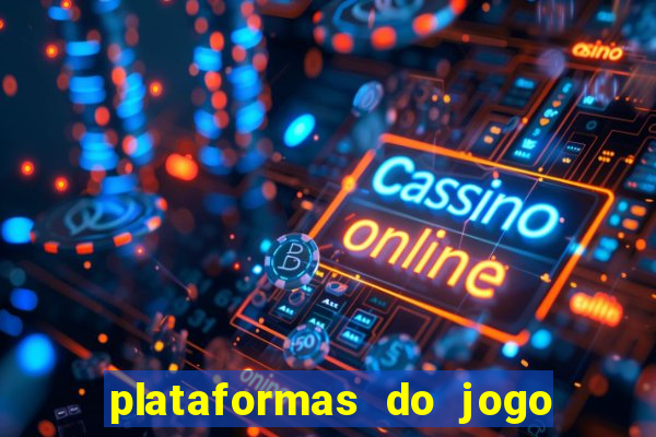 plataformas do jogo do tigrinho