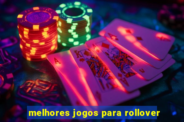 melhores jogos para rollover