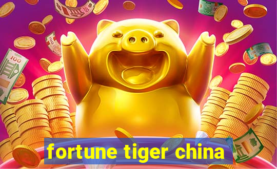 fortune tiger china