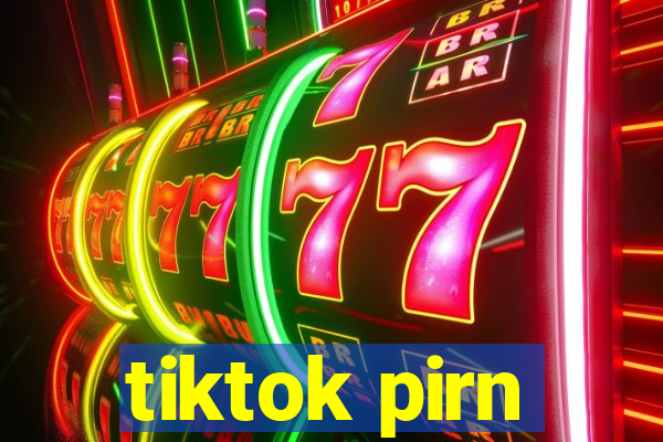 tiktok pirn