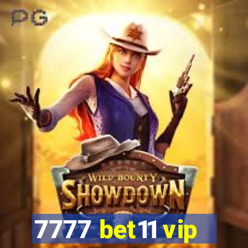 7777 bet11 vip