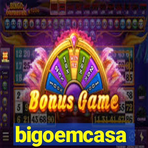 bigoemcasa