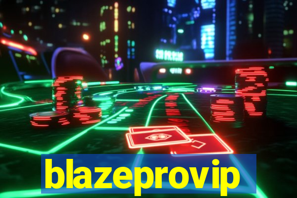 blazeprovip