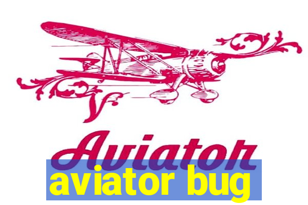 aviator bug