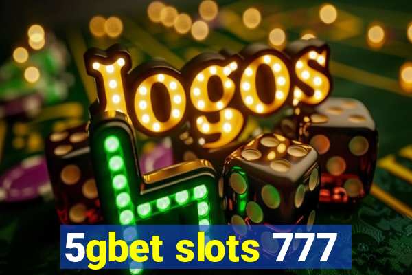 5gbet slots 777