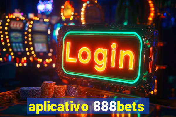 aplicativo 888bets