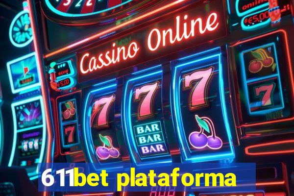 611bet plataforma