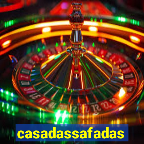 casadassafadas