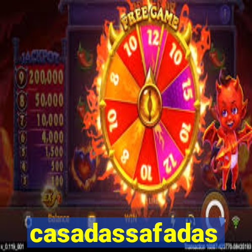 casadassafadas