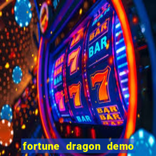 fortune dragon demo ganho certo