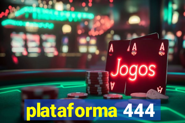 plataforma 444