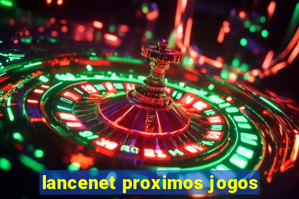 lancenet proximos jogos