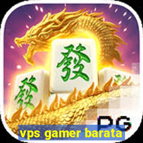 vps gamer barata