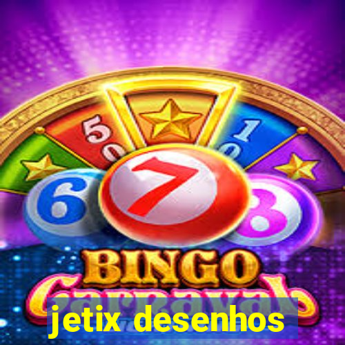 jetix desenhos