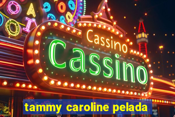 tammy caroline pelada