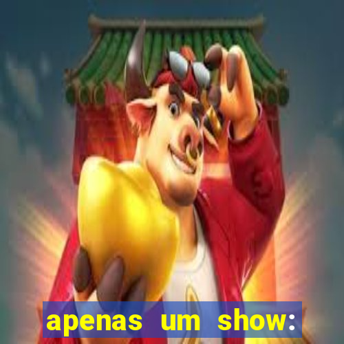 apenas um show: pancadaria 2