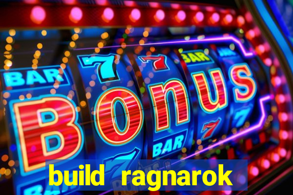 build ragnarok history reborn 1x