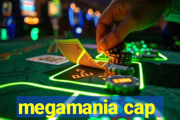 megamania cap