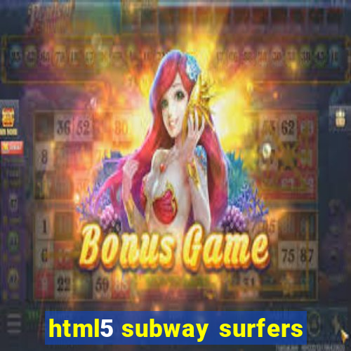 html5 subway surfers