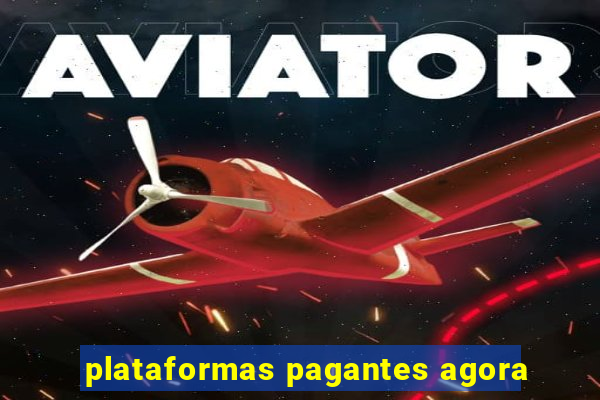 plataformas pagantes agora