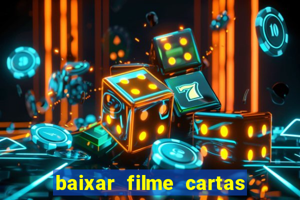 baixar filme cartas para julieta legendado