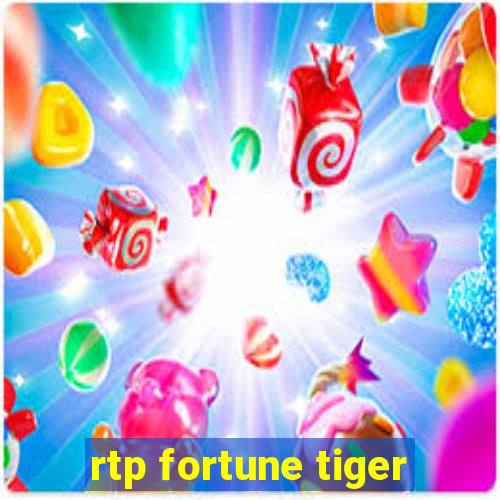 rtp fortune tiger