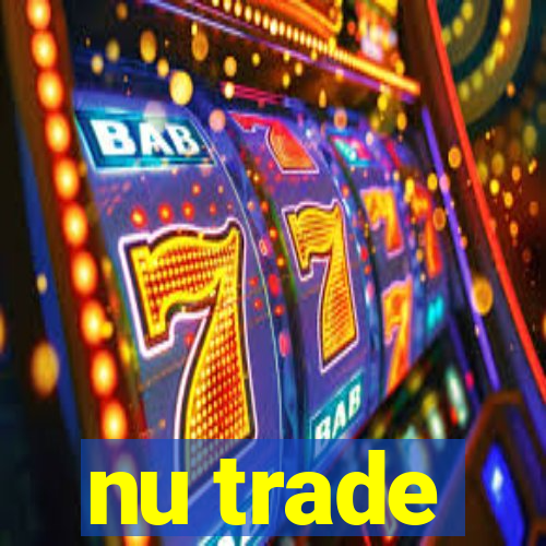 nu trade