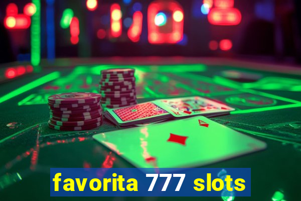 favorita 777 slots