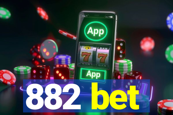 882 bet