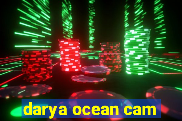 darya ocean cam