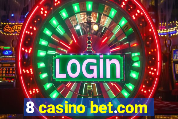 8 casino bet.com