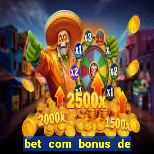 bet com bonus de cadastro sem deposito