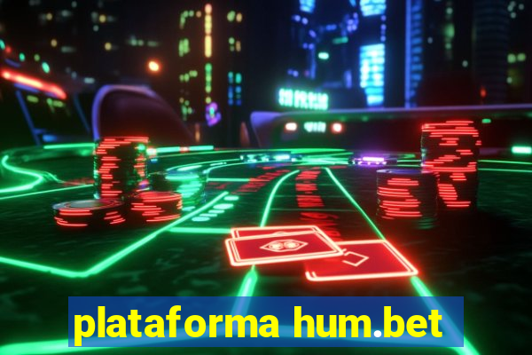 plataforma hum.bet