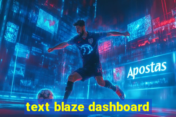 text blaze dashboard