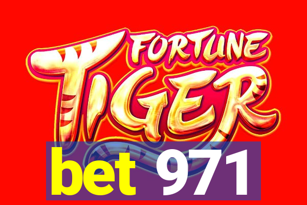 bet 971