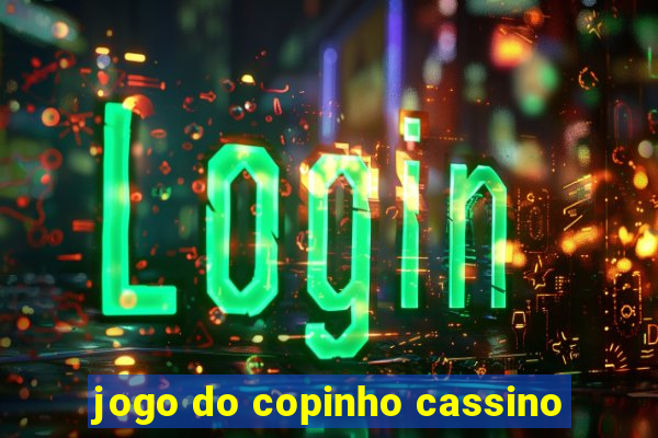 jogo do copinho cassino